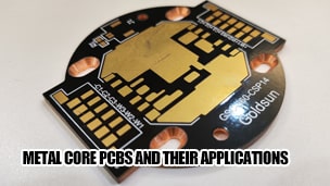 What are metal core PCBs and their applications?