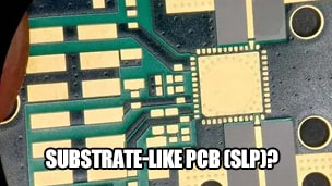 Do you know about Substrate-Like PCB (SLP)?