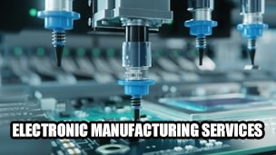 Electronic Manufacturing Services Process