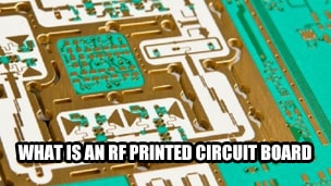 What Is an RF Printed Circuit Board?