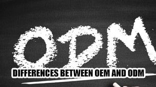 What are the Differences Between OEM and ODM?