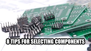 8 Tips for Selecting PCB Assembly Components