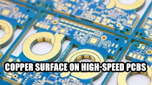 The Impact of Copper Surface Roughness on High-Speed PCBs