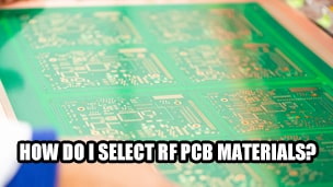 How Do I Select RF PCB Materials?