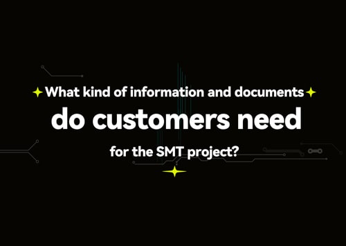 What kind of information and documents do customers need to provide for the SMT project?