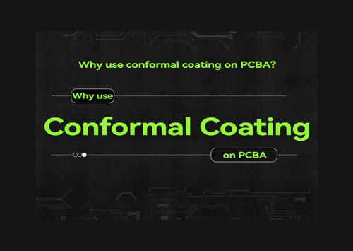 Why use conformal coating on PCBA?