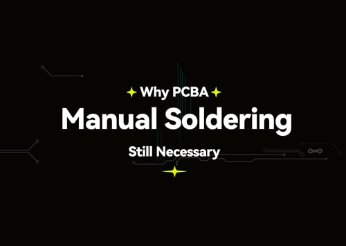 Why PCBA manual soldering still necessary?