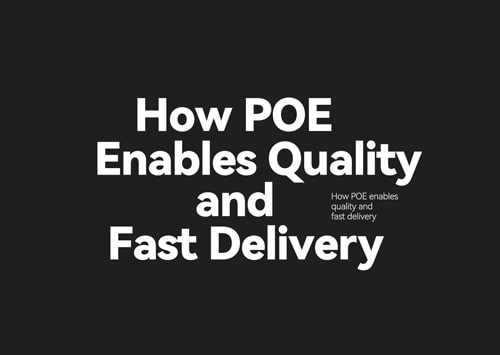 How POE enables quality and fast delivery