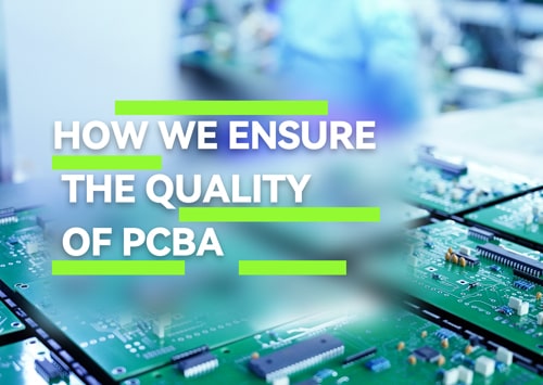 How we ensure the quality of PCBA