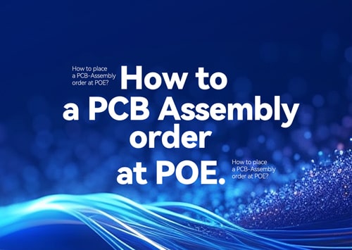 How to place a PCB-Assembly order at POE?