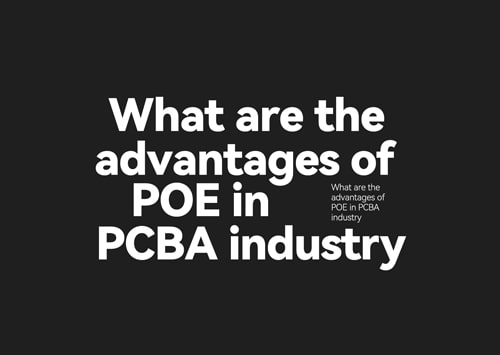 What are the advantages of POE in PCBA industry