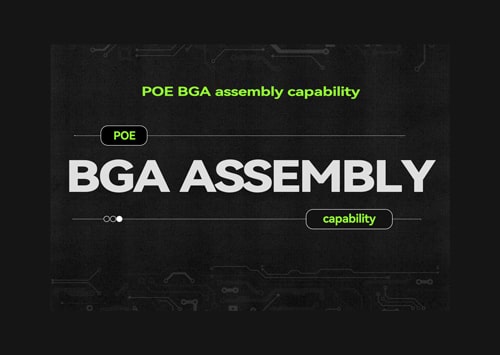 POE BGA assembly capability