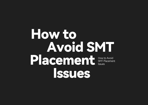 How to Avoid SMT Placement Issues