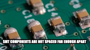 What happens if SMT components are not spaced well enough?