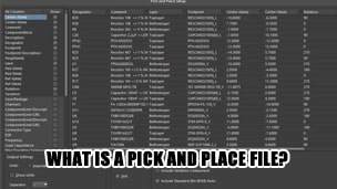 What is a pick and place file?